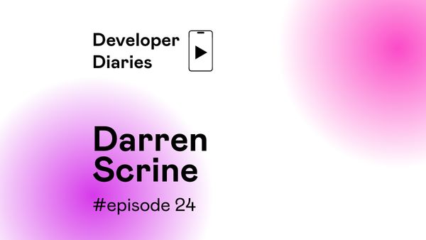 Developer Diaries #24