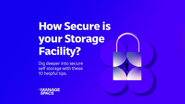Secure Self Storage | 10 Ways to Make Your Storage Facility Secure